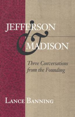 Jefferson & Madison: Three Conversations from t... 0945612486 Book Cover