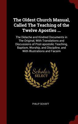 The Oldest Church Manual, Called The Teaching o... 1296500489 Book Cover
