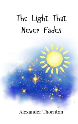The Light That Never Fades 3690815924 Book Cover