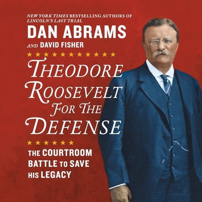 Theodore Roosevelt for the Defense: The Courtro... 1982647426 Book Cover
