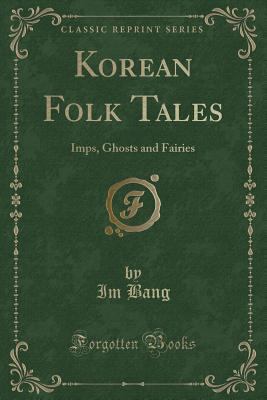 Korean Folk Tales: Imps, Ghosts and Fairies (Cl... 1330139003 Book Cover