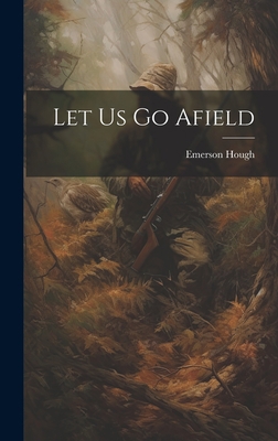 Let Us Go Afield 1020929685 Book Cover