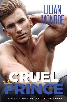Cruel Prince: An Accidental Pregnancy Romance 1922457019 Book Cover