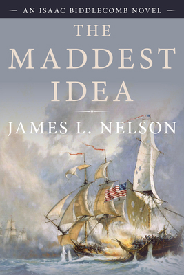The Maddest Idea: An Isaac Biddlecomb Novel 1493056530 Book Cover