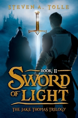 Sword of Light: The Jake Thomas Trilogy - Book 2 0615838189 Book Cover