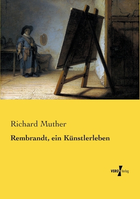 Rembrandt, ein Künstlerleben [German] 3737203199 Book Cover