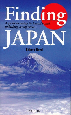 Finding Japan: A Guide to Seeing Its Beauties a... 4901429264 Book Cover