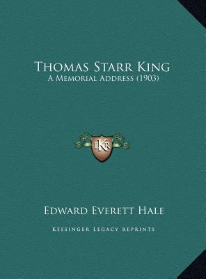 Thomas Starr King: A Memorial Address (1903) 1169466591 Book Cover