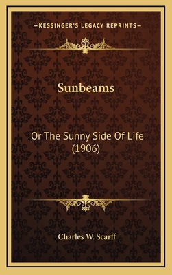 Sunbeams: Or The Sunny Side Of Life (1906) 1169077269 Book Cover