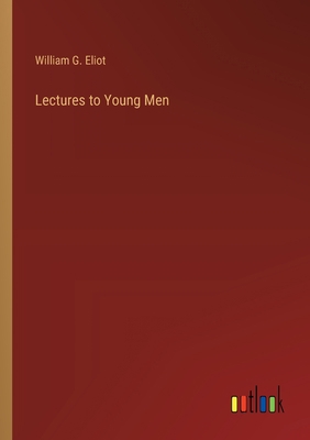 Lectures to Young Men 3368177540 Book Cover