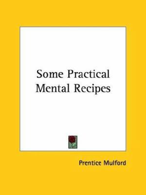 Some Practical Mental Recipes 1425354688 Book Cover