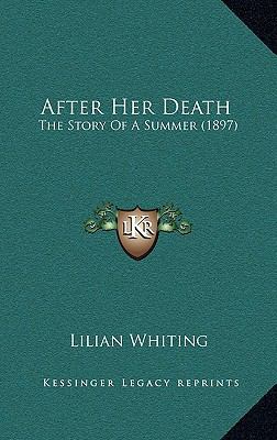 After Her Death: The Story Of A Summer (1897) 1165308452 Book Cover