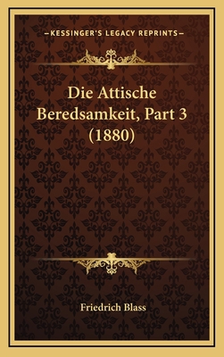 Die Attische Beredsamkeit, Part 3 (1880) [German] 1168598532 Book Cover