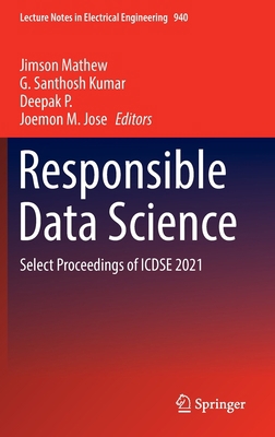 Responsible Data Science: Select Proceedings of... 9811944520 Book Cover