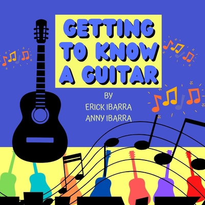Getting to know a Guitar B0CQM22R3Q Book Cover