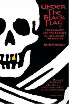 Under the Black Flag: The Romance and the Reali... 0156005492 Book Cover