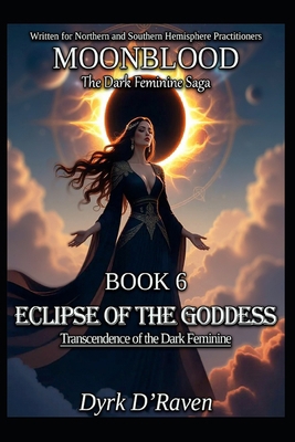 BOOK 6 Eclipse of the Goddess: Transcendence of... B0FZCG96PW Book Cover