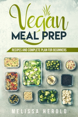 Vegan meal prep: Recipes and Complete Plan for ... 1702795276 Book Cover