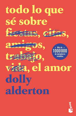 Todo Lo Que Sé Sobre El Amor (Memorias) / Every... [Spanish] 6073926855 Book Cover