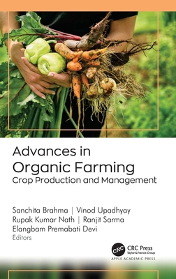 Advances in Organic Farming: Crop Production an... 1774917548 Book Cover