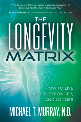 The Longevity Matrix: How to Live Better, Stron... 1631951378 Book Cover