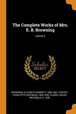 The Complete Works of Mrs. E. B. Browning; Volu... 0353206725 Book Cover