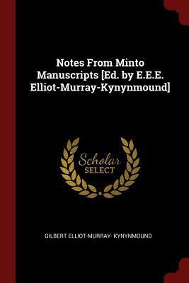 Notes From Minto Manuscripts [Ed. by E.E.E. Ell... 137556241X Book Cover