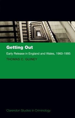 Getting Out: Early Release in England and Wales... 0198803680 Book Cover