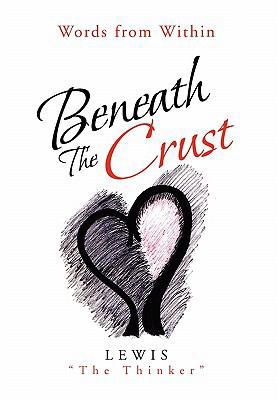 Beneath the Crust 1456836366 Book Cover
