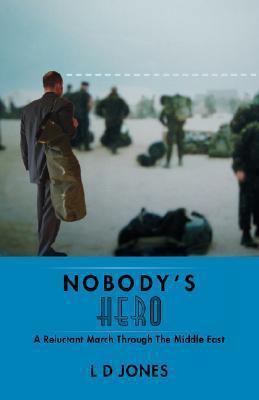 Nobody's Hero: A Reluctant March Through the Mi... 1425145833 Book Cover