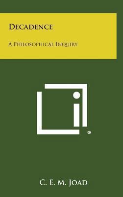 Decadence: A Philosophical Inquiry 1258853388 Book Cover