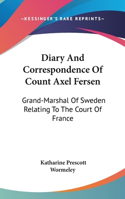 Diary And Correspondence Of Count Axel Fersen: ... 0548093628 Book Cover