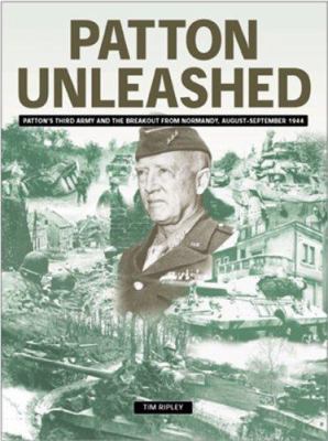Patton Unleashed: Patton's Third Army and the B... 0760314470 Book Cover
