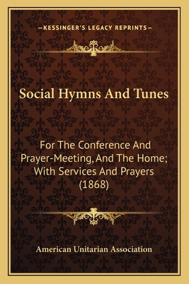Social Hymns And Tunes: For The Conference And ... 1164858173 Book Cover
