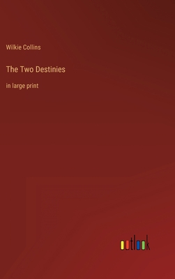 The Two Destinies: in large print 336843005X Book Cover