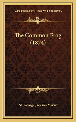 The Common Frog (1874) 1165179415 Book Cover