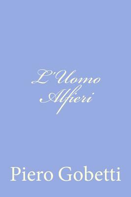 L'Uomo Alfieri [Italian] 1479322954 Book Cover