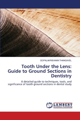 Tooth Under the Lens: Guide to Ground Sections ... 6208448689 Book Cover