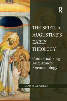 The Spirit of Augustine's Early Theology: Conte... 1138261262 Book Cover