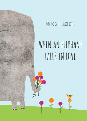 When an Elephant Falls in Love 1452147272 Book Cover