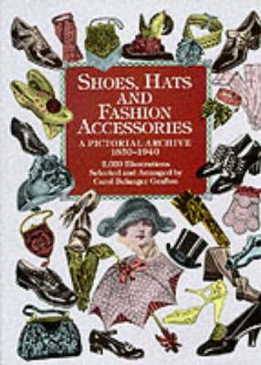 Shoes, Hats and Fashion Accessories: A Pictoria... 0486401030 Book Cover
