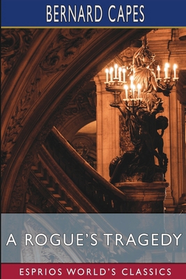 A Rogue's Tragedy (Esprios Classics) B0CVHD5PJ3 Book Cover