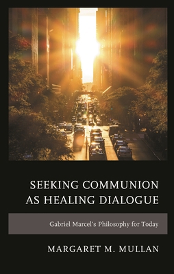 Seeking Communion as Healing Dialogue: Gabriel ... 1793621772 Book Cover