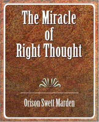 The Miracle of Right Thought 1594624437 Book Cover