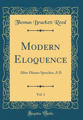 Modern Eloquence, Vol. 1: After-Dinner Speeches... 0332073327 Book Cover