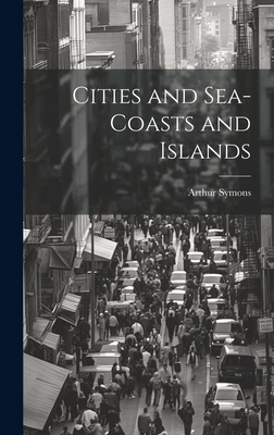 Cities and Sea-coasts and Islands 102077245X Book Cover