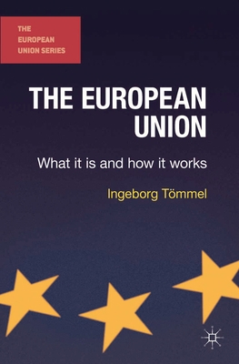 The European Union: What it is and how it works 1137427523 Book Cover