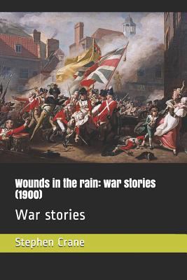 Wounds in the Rain: War Stories (1900): War Sto... 172899263X Book Cover