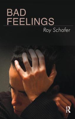 Bad Feelings: Selected Psychoanalytic Essays 1855759195 Book Cover