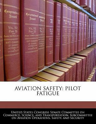 Aviation Safety: Pilot Fatigue 1240567227 Book Cover